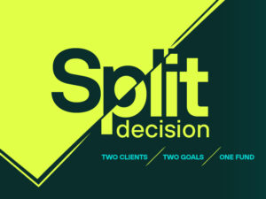 Two clients. Two goals. One fund.